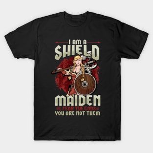 I'm A Shield Maiden - Viking Warrior Girl Gift T-Shirt